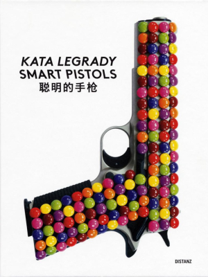 "kata Legrady: Smart Pistols" Art Book