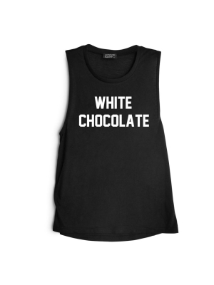 White Chocolate  [muscle Tank]