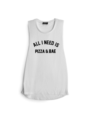 All I Need Is Pizza & Bae [muscle Tank]