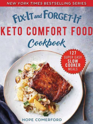 Fix-it And Forget-it Keto Comfort Food Cookbook - (fix-it And Enjoy-it!) By Hope Comerford (paperback)