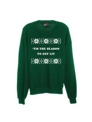 Tis' The Season To Get Lit [unisex Crewneck Sweatshirt]