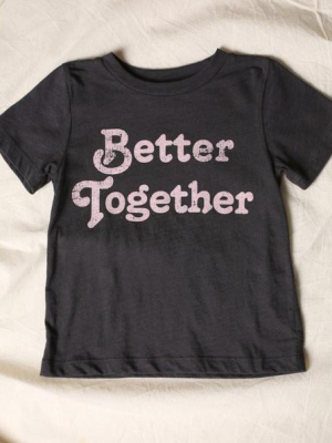 Kid's Better Together Tee