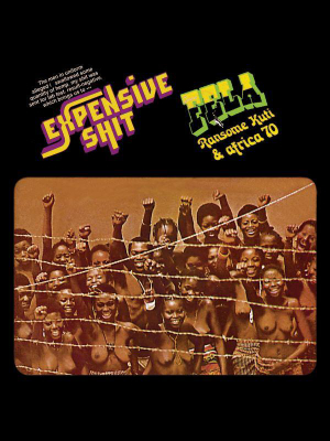 Fela Kuti, Expensive Shit