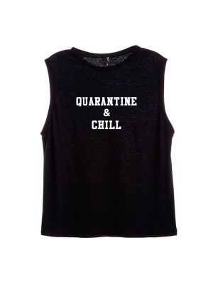 Quarantie & Chill [women's Muscle Tank]