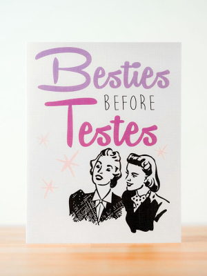 Besties Before Testes... Friendship Card