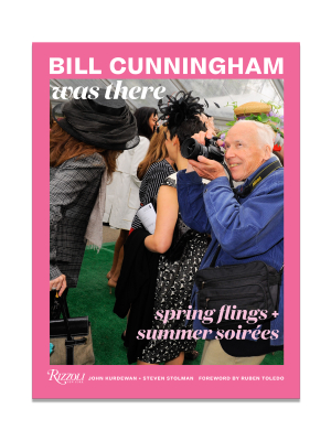 Bill Cunningham Was There