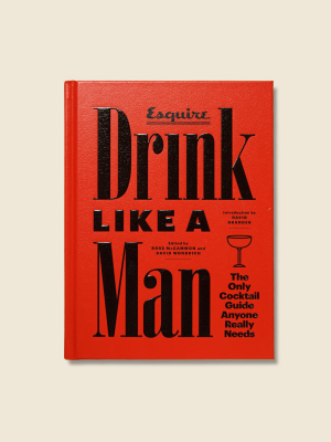 Drink Like A Man - Esquire