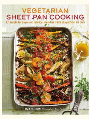 Vegetarian Sheet Pan Cooking - By Liz Franklin (hardcover)