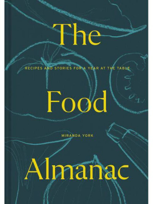 The Food Almanac - By Miranda York (hardcover)