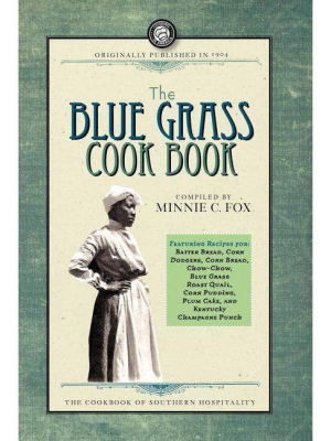 The Blue Grass Cook Book - (cooking In America) By Minnie Fox (paperback)