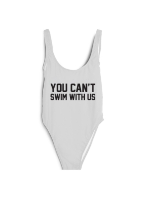 You Can't Swim With Us [swimsuit]