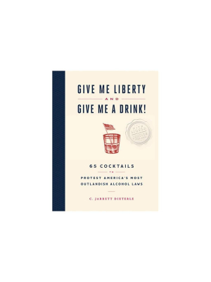 Give Me Liberty And Give Me A Drink