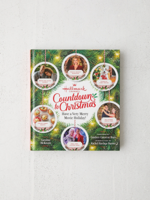 Hallmark Channel Countdown To Christmas: Have A Very Merry Movie Holiday By Caroline Mckenzie