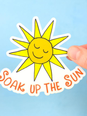Soak Up The Sun. Die Cut Sticker
