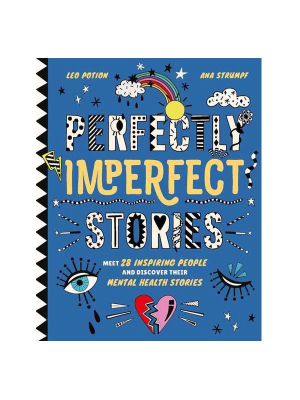 Perfectly Imperfect Stories Meet 28 Inspiring People And Discover Their Mental Health Stories