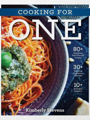 Cooking For One - By Kimberly Stevens (hardcover)