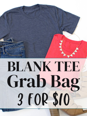 3 For $10 Grab Bags - Blank Tees