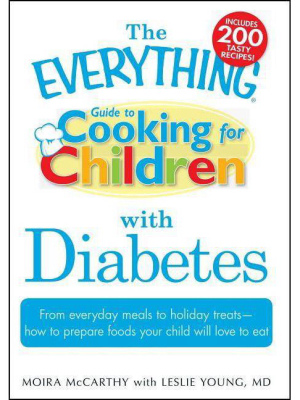 The Everything Guide To Cooking For Children With Diabetes - (everything (parenting)) (spiral_bound)