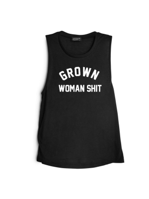 Grown Woman Shit  [muscle Tank]