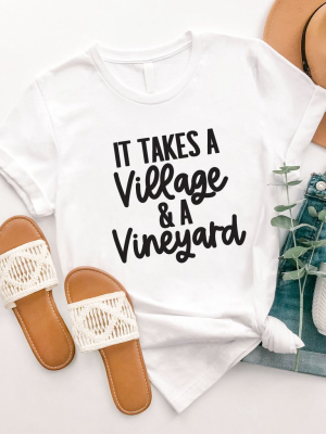 It Takes A Village & A Vineyard Graphic Tee