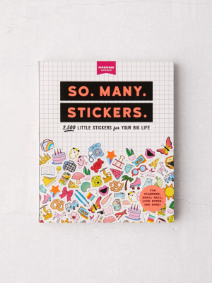 So. Many. Stickers.: 2,500 Little Stickers For Your Big Life By Pipsticks®+workman®