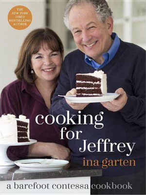 Cooking For Jeffrey: A Barefoot Contessa Cookbook (hardcover) (ina Garten)