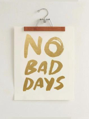 No Bad Days, *metallic Gold