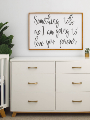 Nojo Something Tells Me I Am Going To Love You Forever Decorative Wall Sculpture