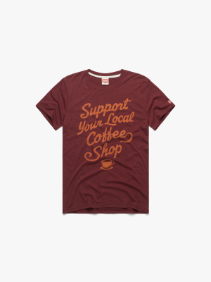 Support Your Local Coffee Shop