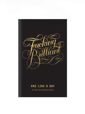 F*cking Brilliant One Line A Day Journal