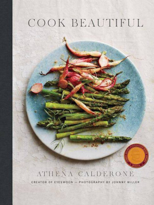 Cook Beautiful - By Athena Calderone (hardcover)