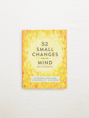 52 Small Changes For The Mind Book