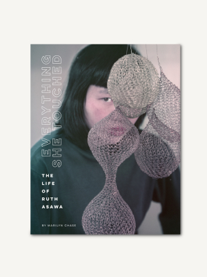 Everything She Touched: The Life Of Ruth Asawa