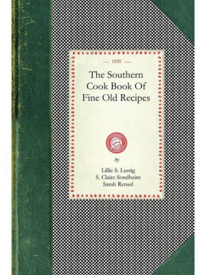 Southern Cook Book - (cooking In America) By Lillie Lustig & S Sondheim & Sarah Rensel (paperback)