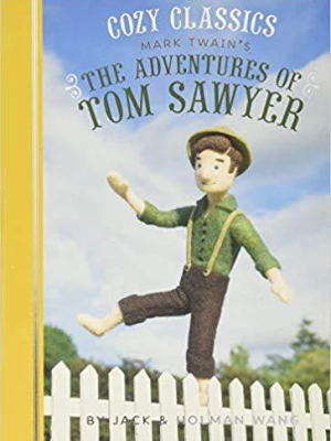 Cozy Classics: The Adventures Of Tom Sawyer  By Jack Wang