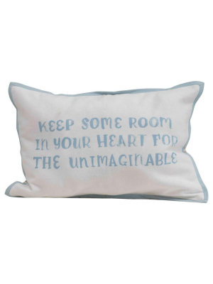 Keep Some Room In Your Heart For The Unimaginable Printed Pillow