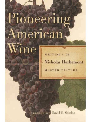 Pioneering American Wine - (publications Of The Southern Texts Society) By Nicholas Herbemont (paperback)