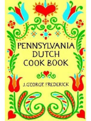 Pennsylvania Dutch Cook Book - 10th Edition By J George Frederick (paperback)