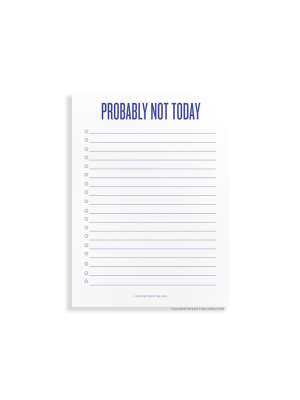 Not Today Notepad By Rbtl®