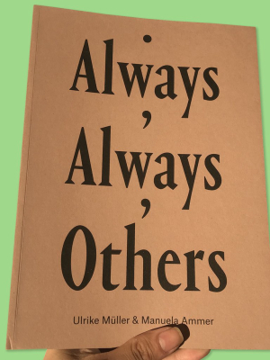 Ulrike Müller: Always, Always, Others