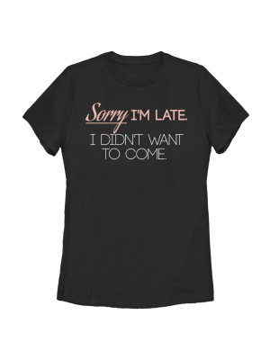 Women's Lost Gods Sorry Didn't Want To Come T-shirt