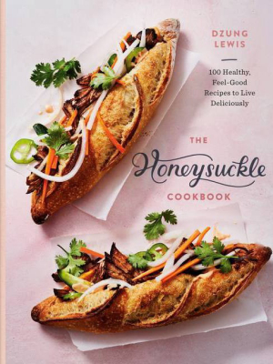 The Honeysuckle Cookbook - By Dzung Lewis (hardcover)