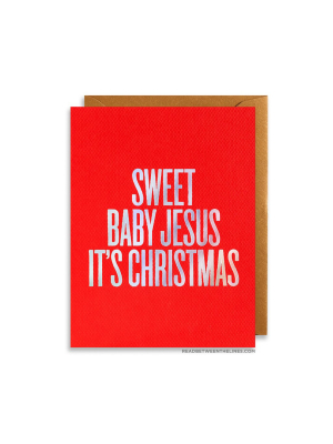 Sweet Baby Jesus It's Christmas Card By Rbtl®