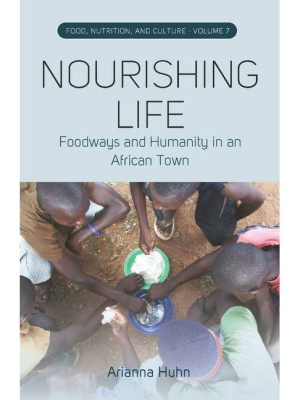 Nourishing Life - (food, Nutrition, And Culture) By Arianna Huhn (hardcover)