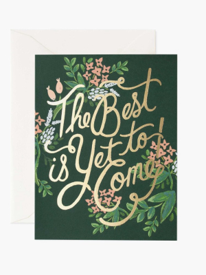 The Best Is Yet To Come Card