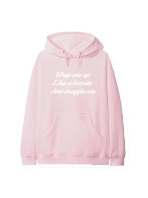 Wrap Me Up Like A Burrito And Snuggle Me [hoodie]