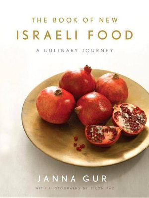 Book Of New Israeli Food Hb - By Janna Gur (hardcover)
