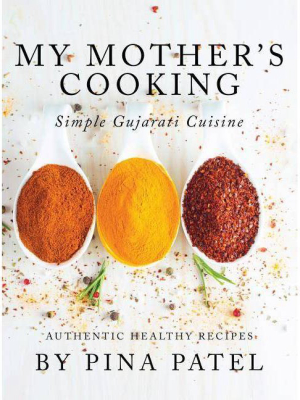 My Mother's Cooking - By Pina Patel (hardcover)