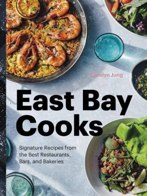 East Bay Cooks - By Carolyn Jung (hardcover)