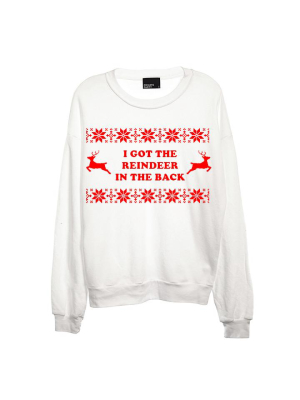 I Got The Reindeer In The Back [unisex Crewneck Sweatshirt]